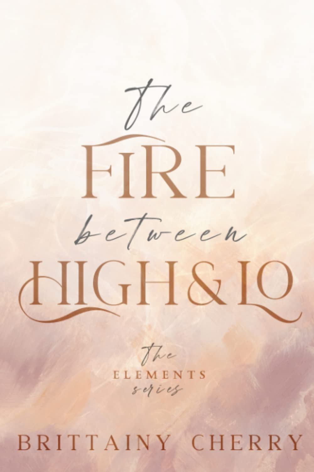 The Fire Between High & Lo (Elements, #2)