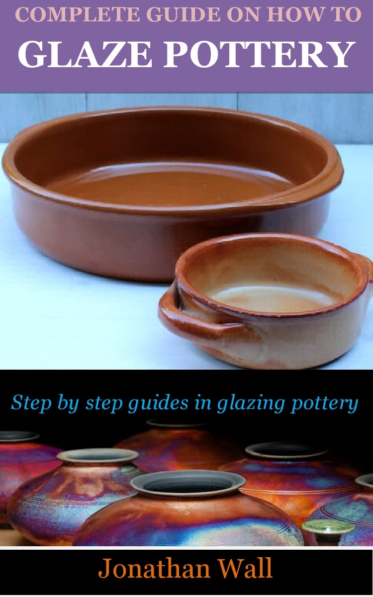 COMPLETE GUIDE ON HOW TO GLAZE POTTERY Step by step guides in glazing