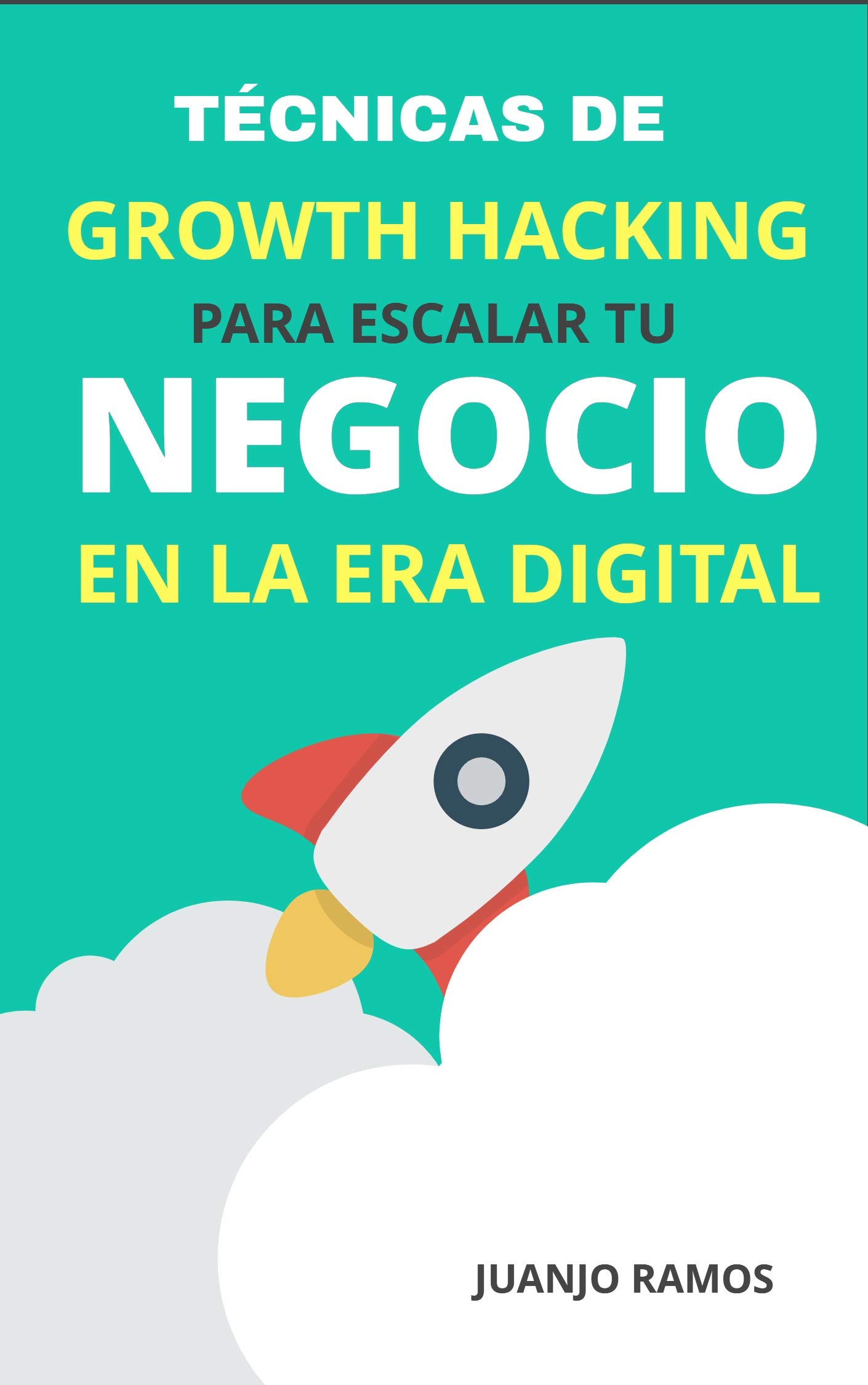 Técnicas de Growth Hacking para escalar tu negocio en la era digital by ...