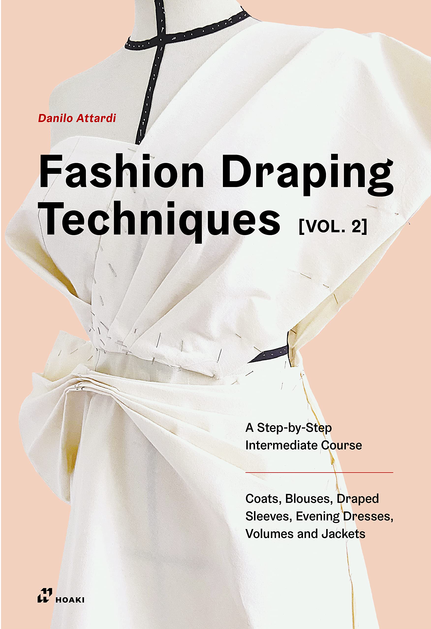 Fashion Draping Techniques Vol. 2: A Step-by-Step Intermediate Course ...