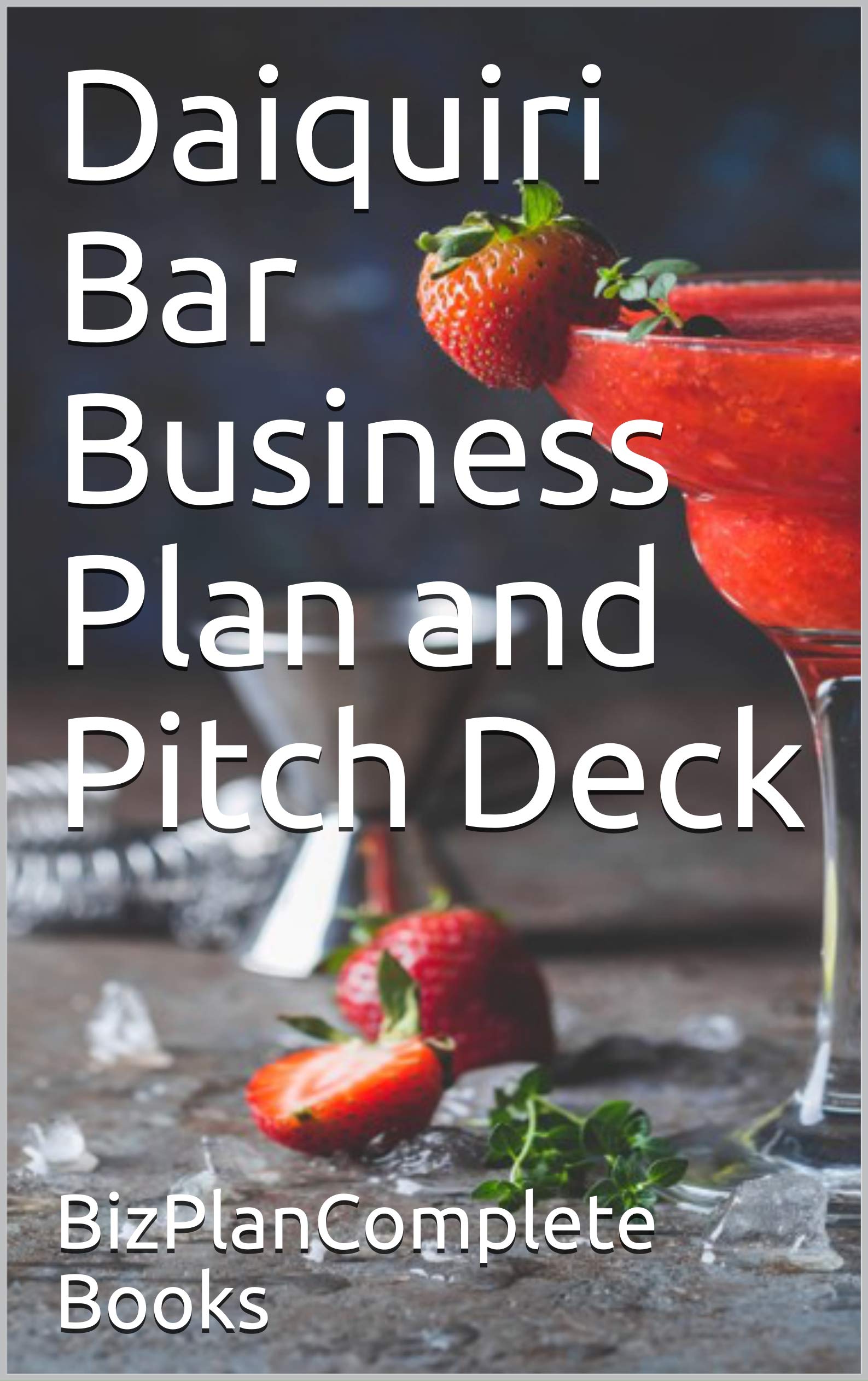 Daiquiri Bar Business Plan and Pitch Deck by Books