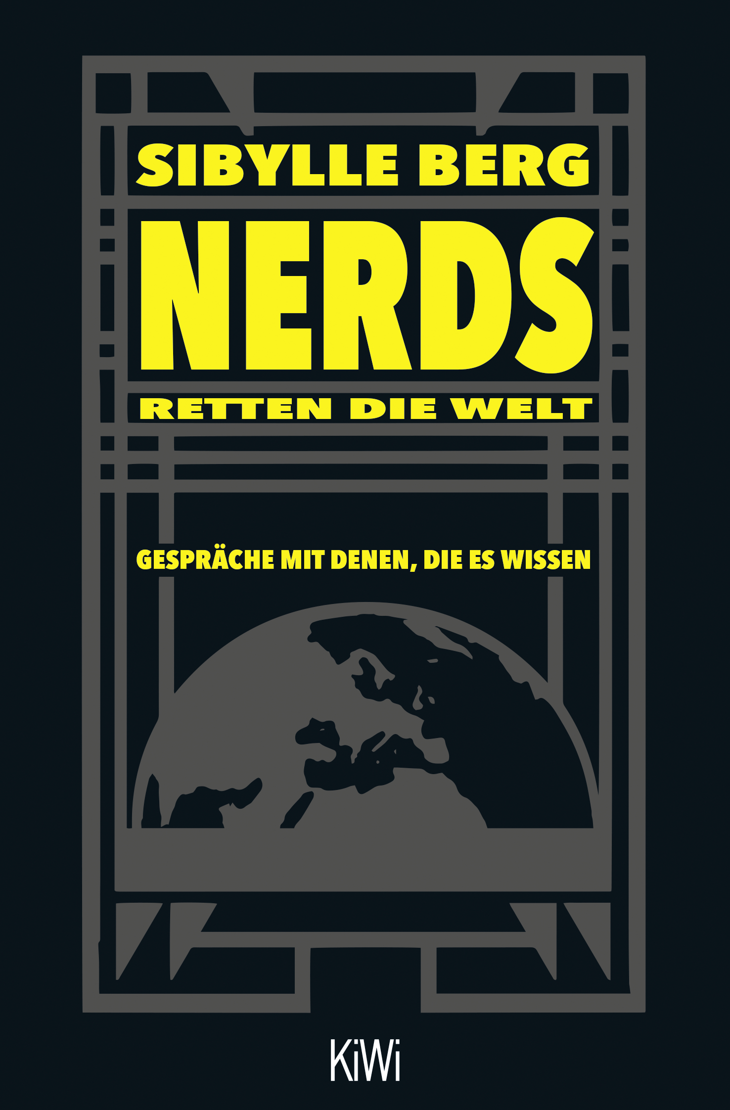 Nerds retten die Welt. Gespräche mit denen, die es wissen