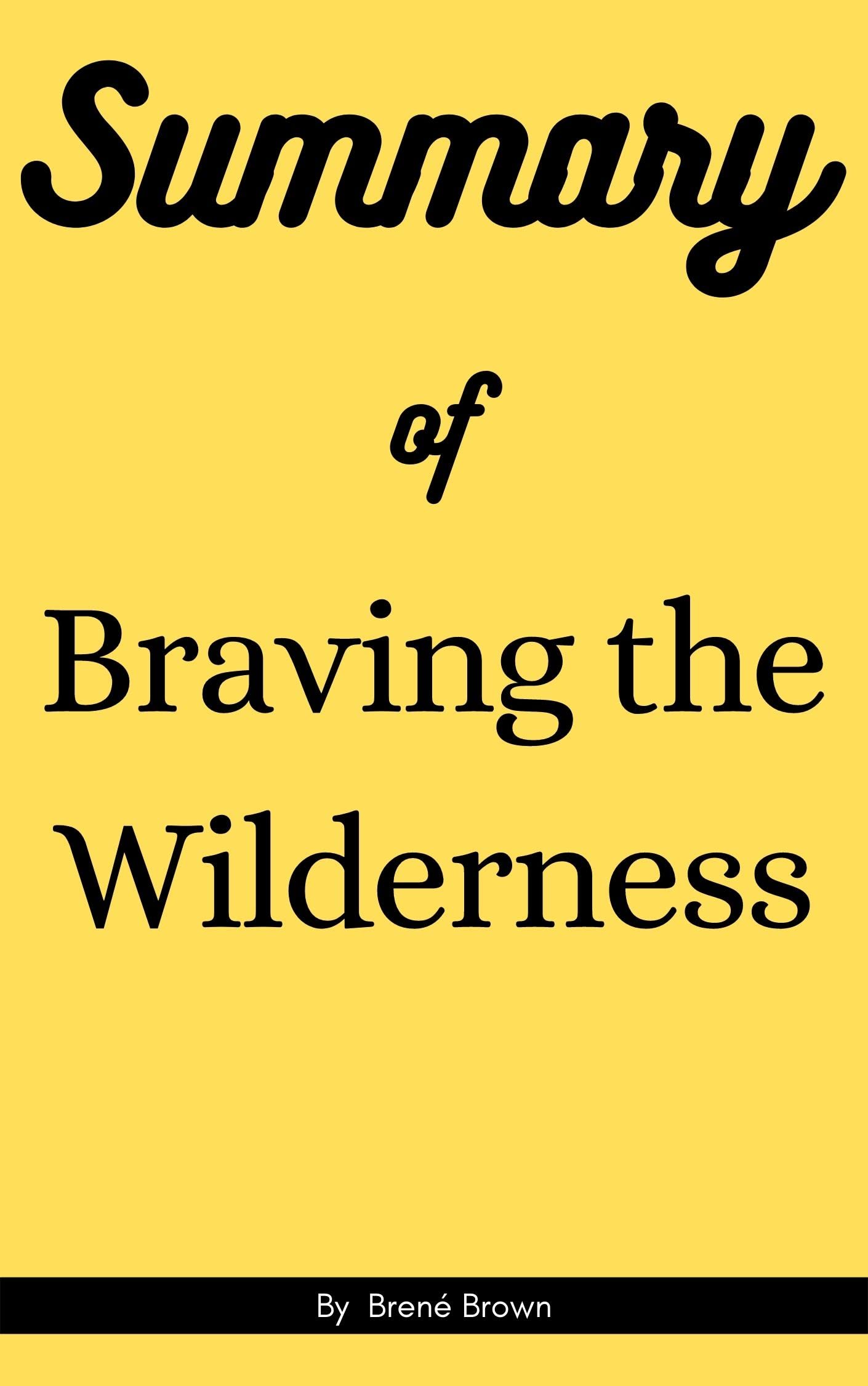 Summary of Braving the Wilderness by Brené Brown by Jo Jo Goodreads