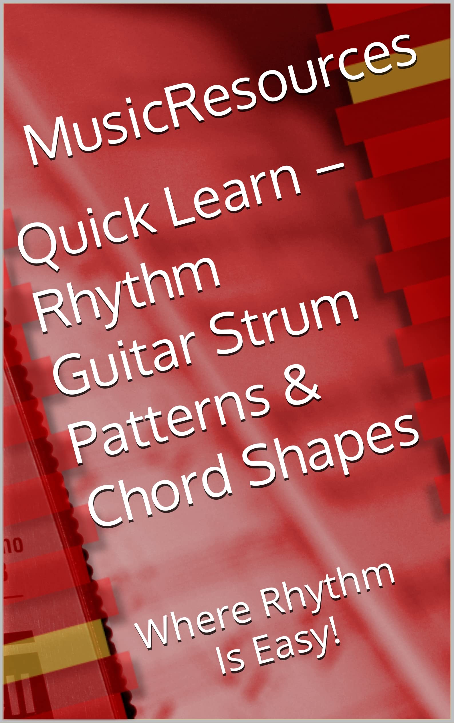 Quick Learn Rhythm Guitar Strum Patterns & Chord Shapes Where Rhythm