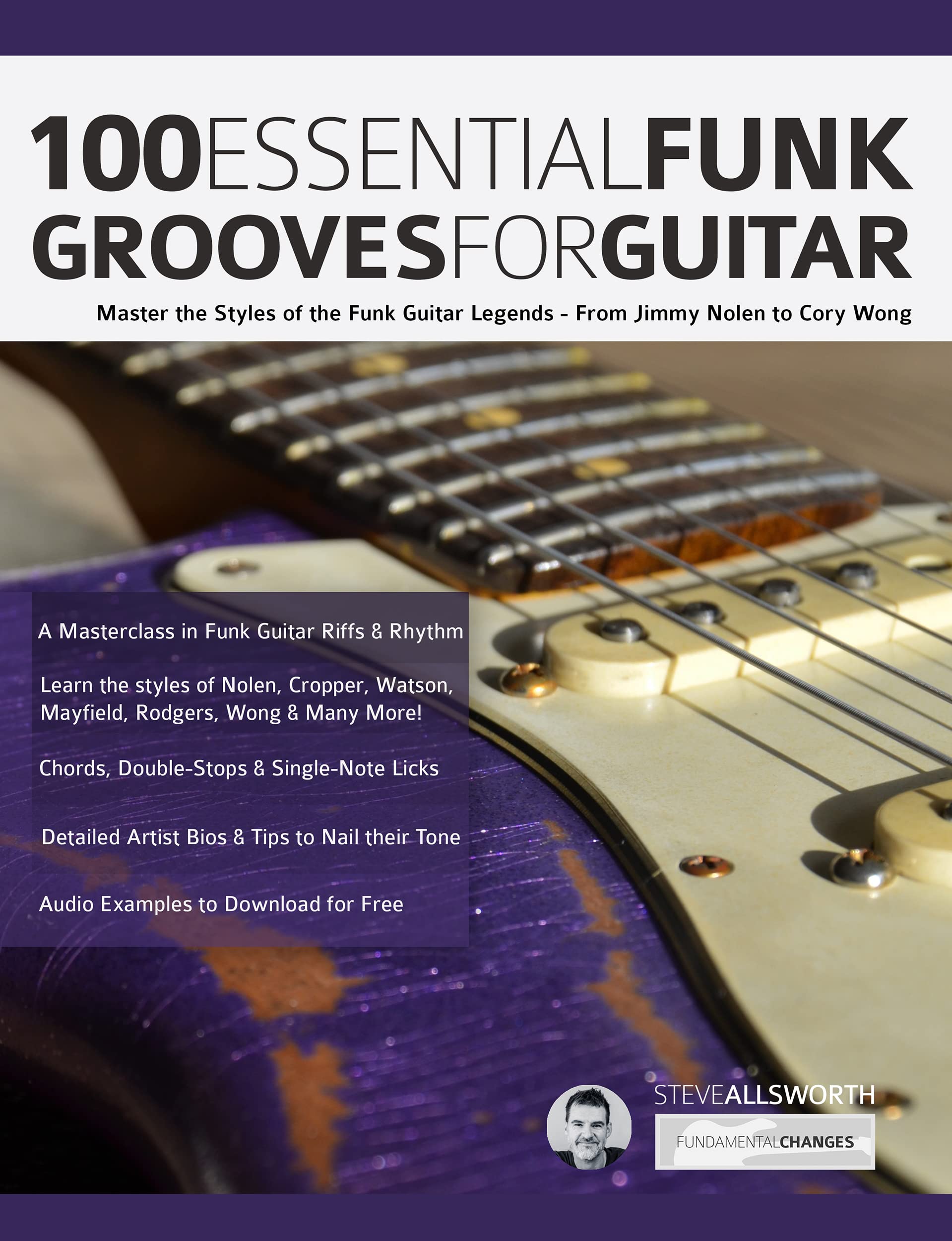 100 Essential Funk Grooves for Guitar Master the Styles of the Funk