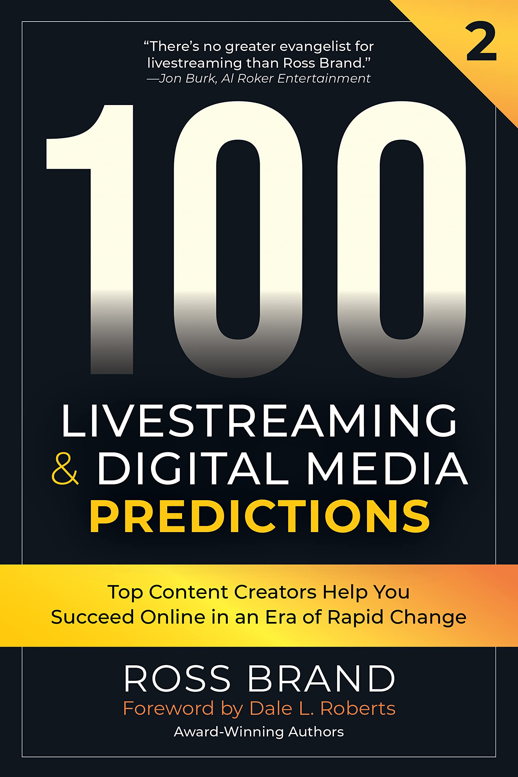100 Livestreaming & Digital Media Predictions, Volume 2: Top Content Creators Help You Succeed in an Era of Rapid Change