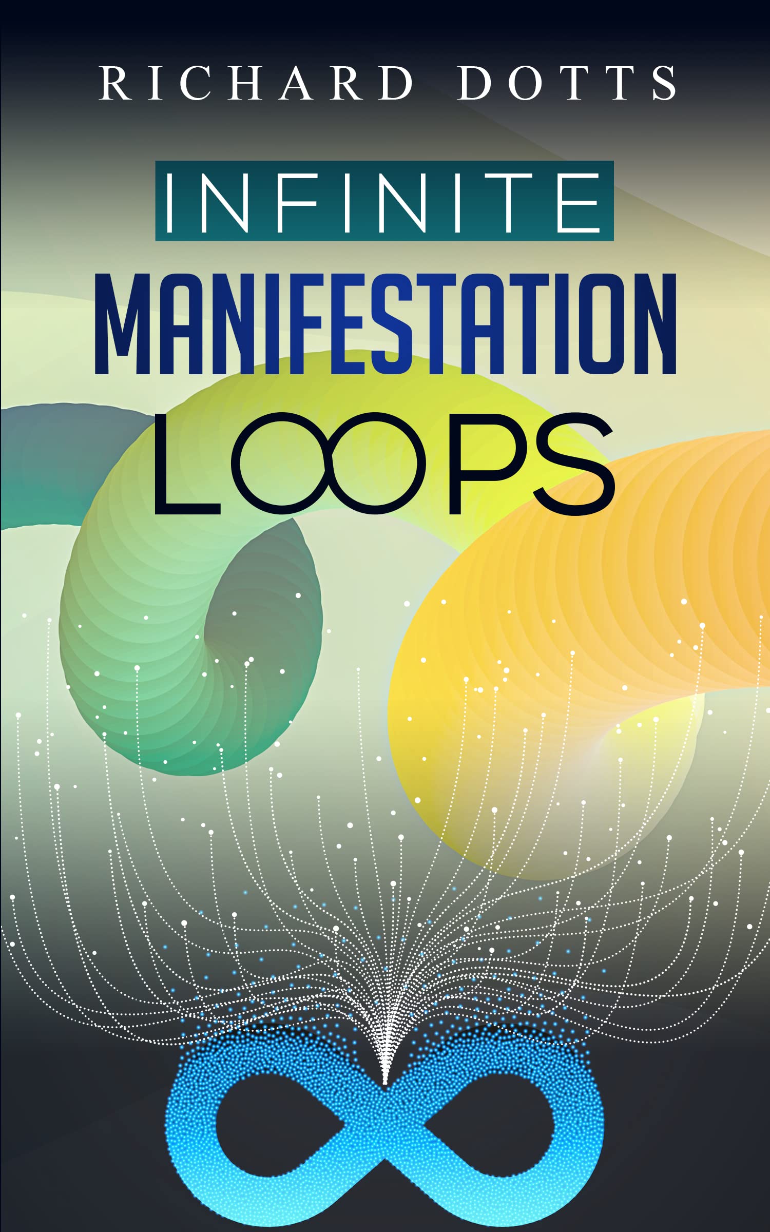 Infinite Manifestation Loops