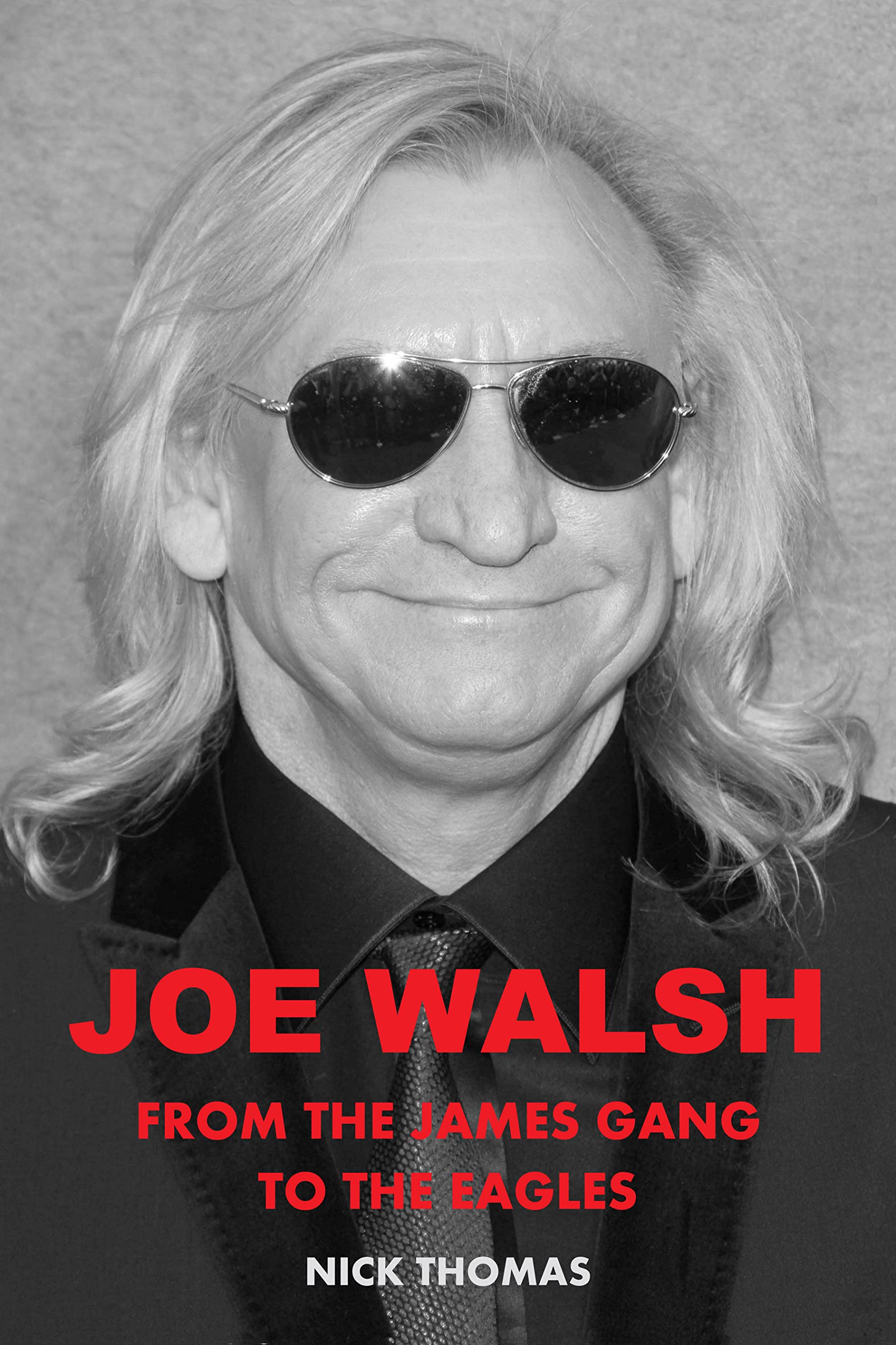 Joe Walsh: From the James Gang to the Eagles