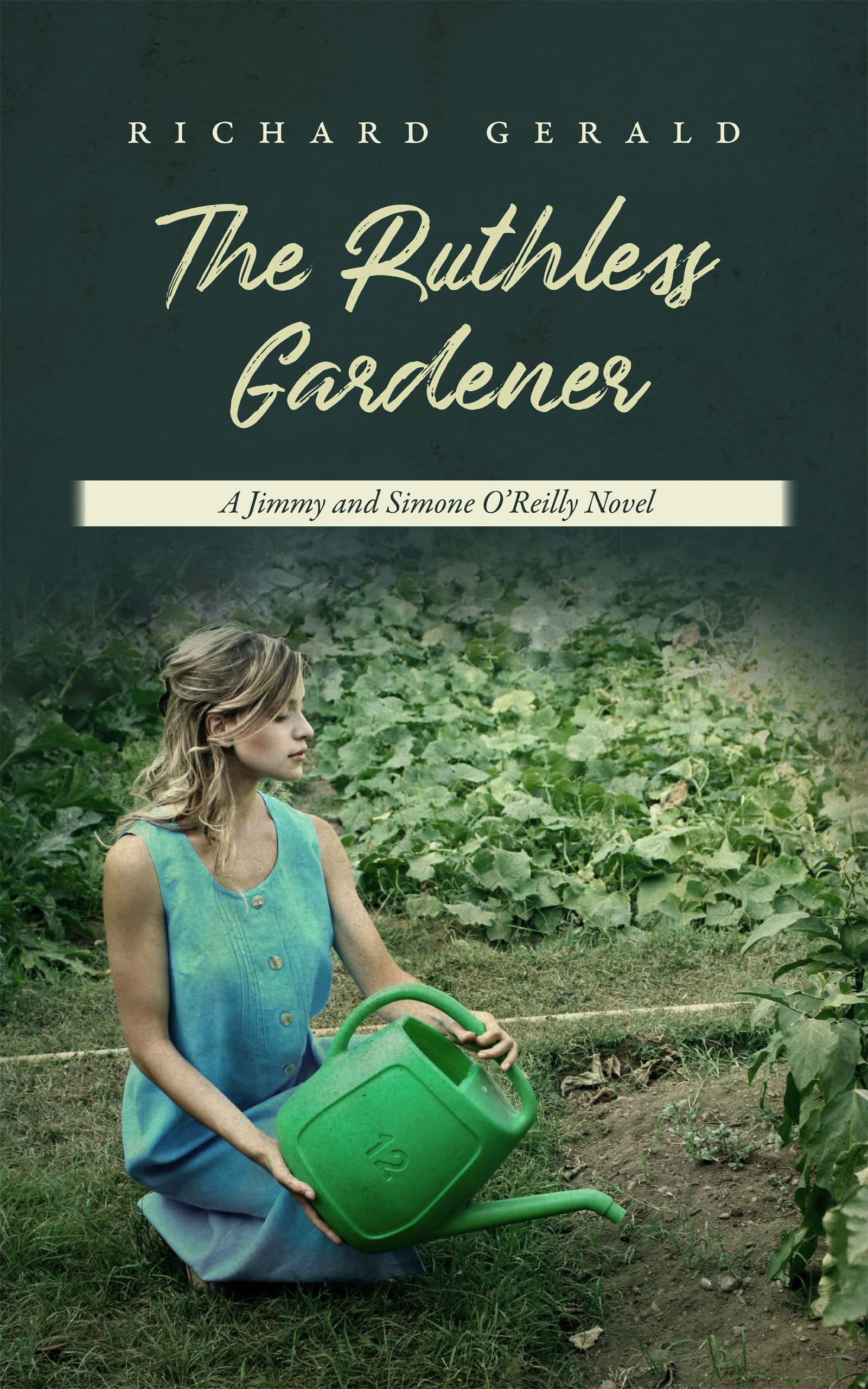 The Ruthless Gardener: A Jimmy and Simone Novel