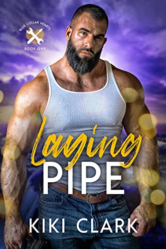 Laying Pipe (Blue Collar Hearts #1)