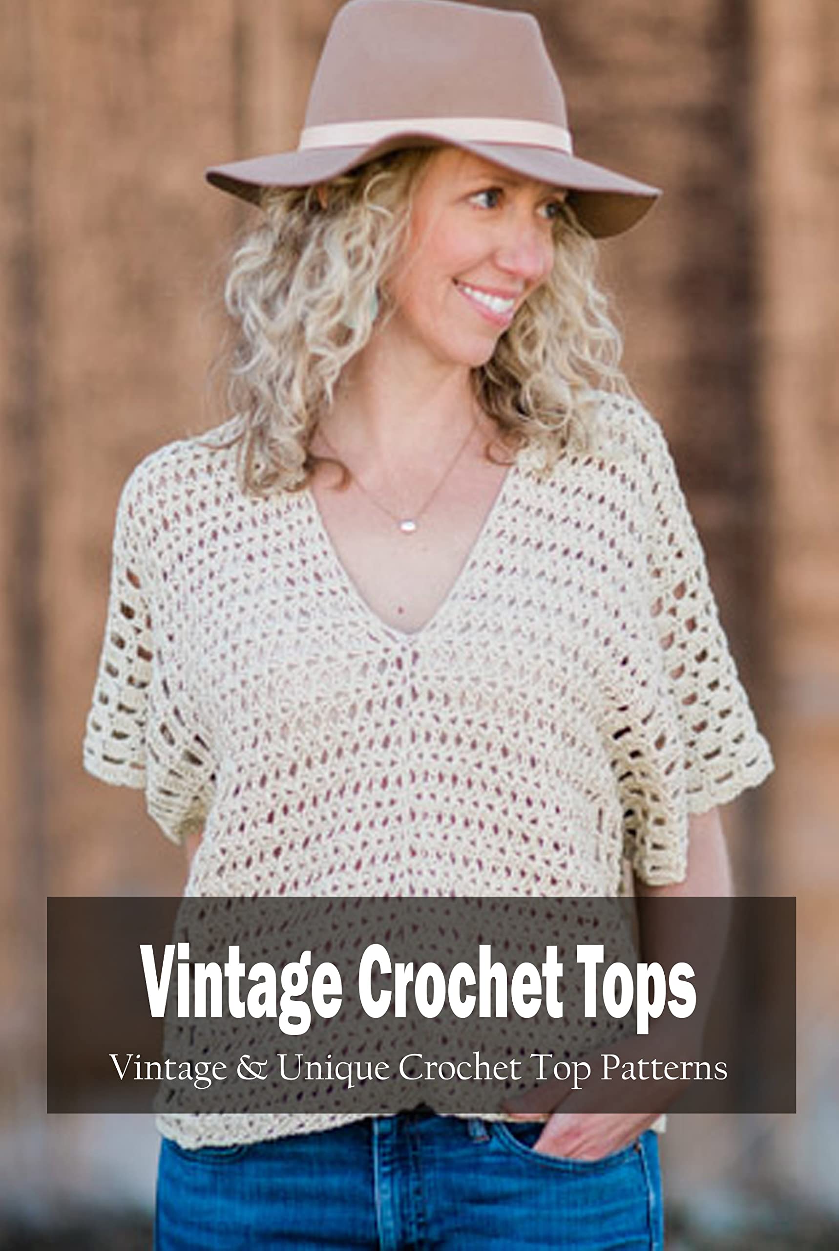 Vintage Crochet Tops: Vintage & Unique Crochet Top Patterns: Make Your Own Vintage Crochet Tops
