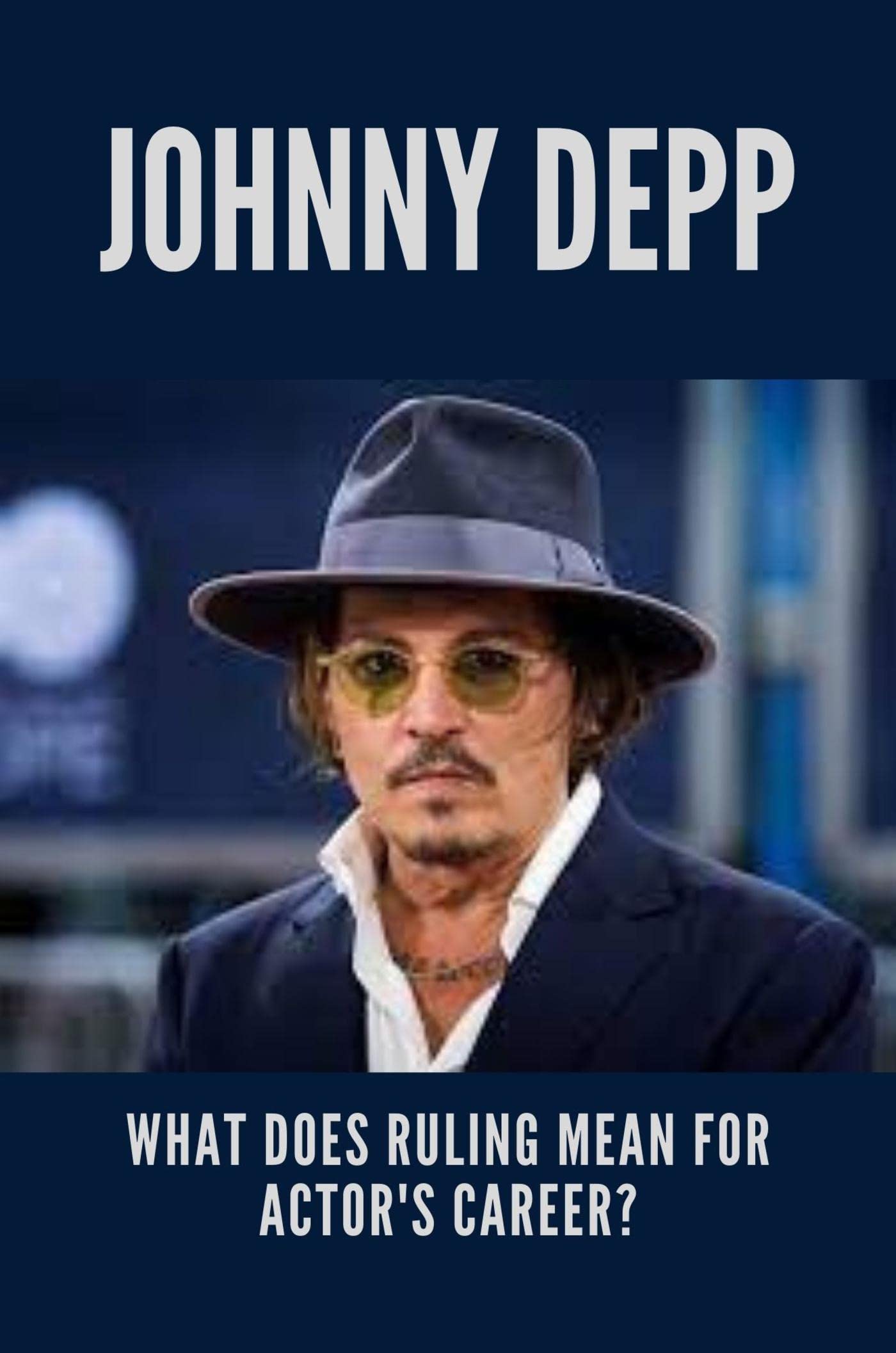 Johnny Depp What Does Ruling Mean For Actor's Career? by Mohammed