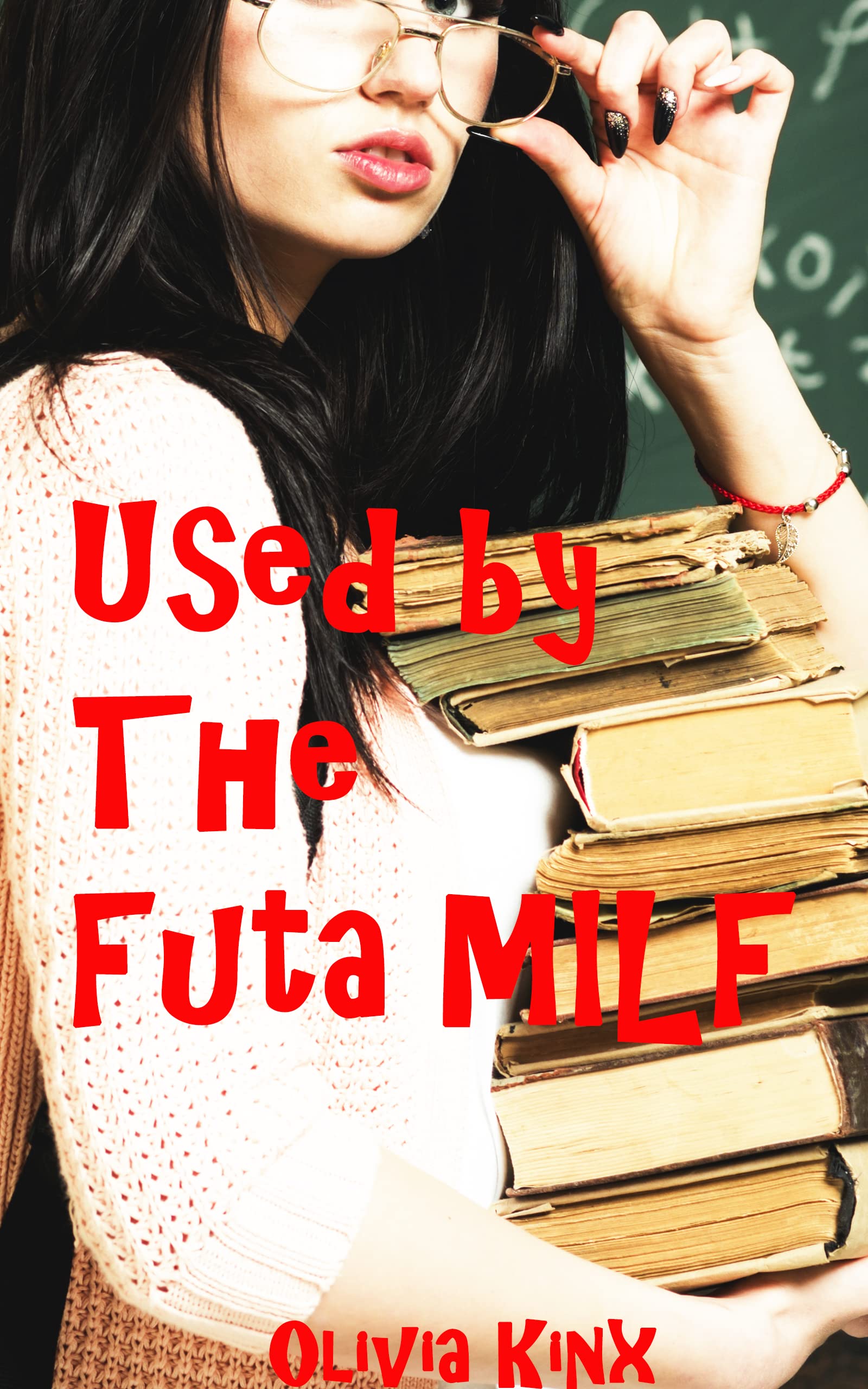 Used by the Futa MILF A First Time Futa Encounter by Olivia Kinx
