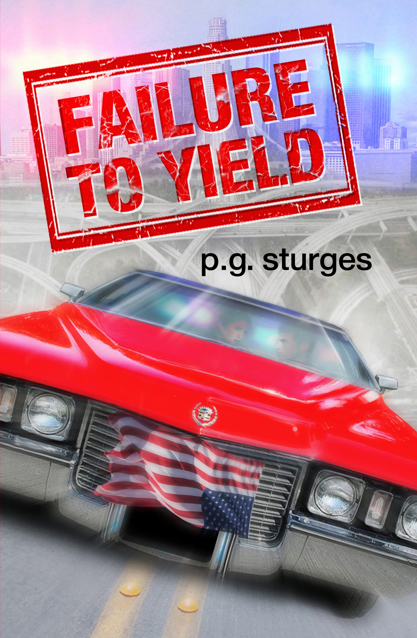 Failure to Yield by P.G. Sturges Goodreads