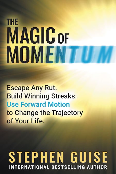 The Magic of Momentum: Escape Any Rut. Build Winning Streaks. Use Forward Motion to Change the Trajectory of Your Life.