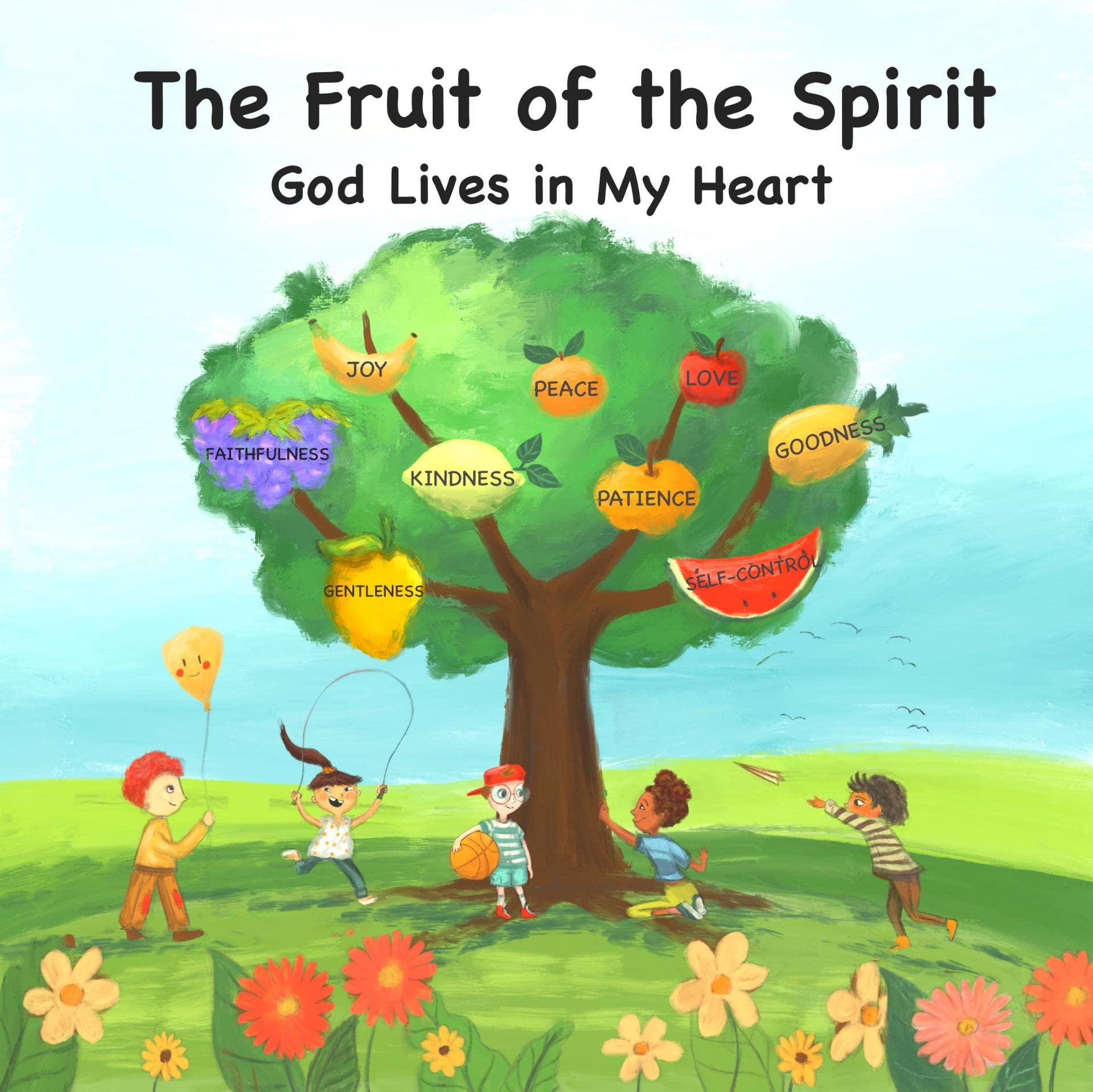 The Fruit of the Spirit, God Lives in My Heart