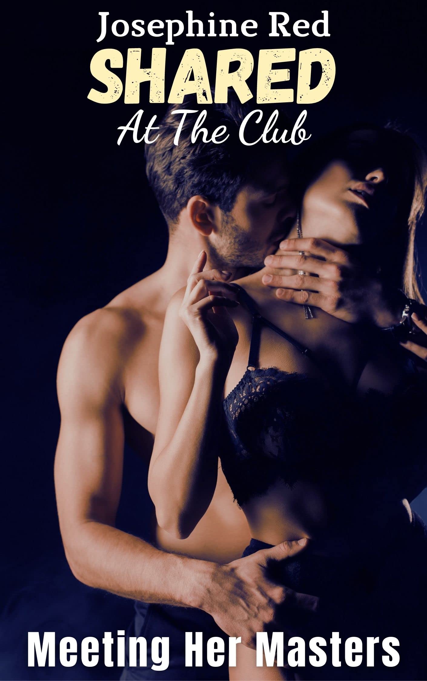 Shared at the Club - Meeting Her Masters: Used, Dominated, MFMM, Interracial, Rough Men, Hardcore Public BDSM Erotica