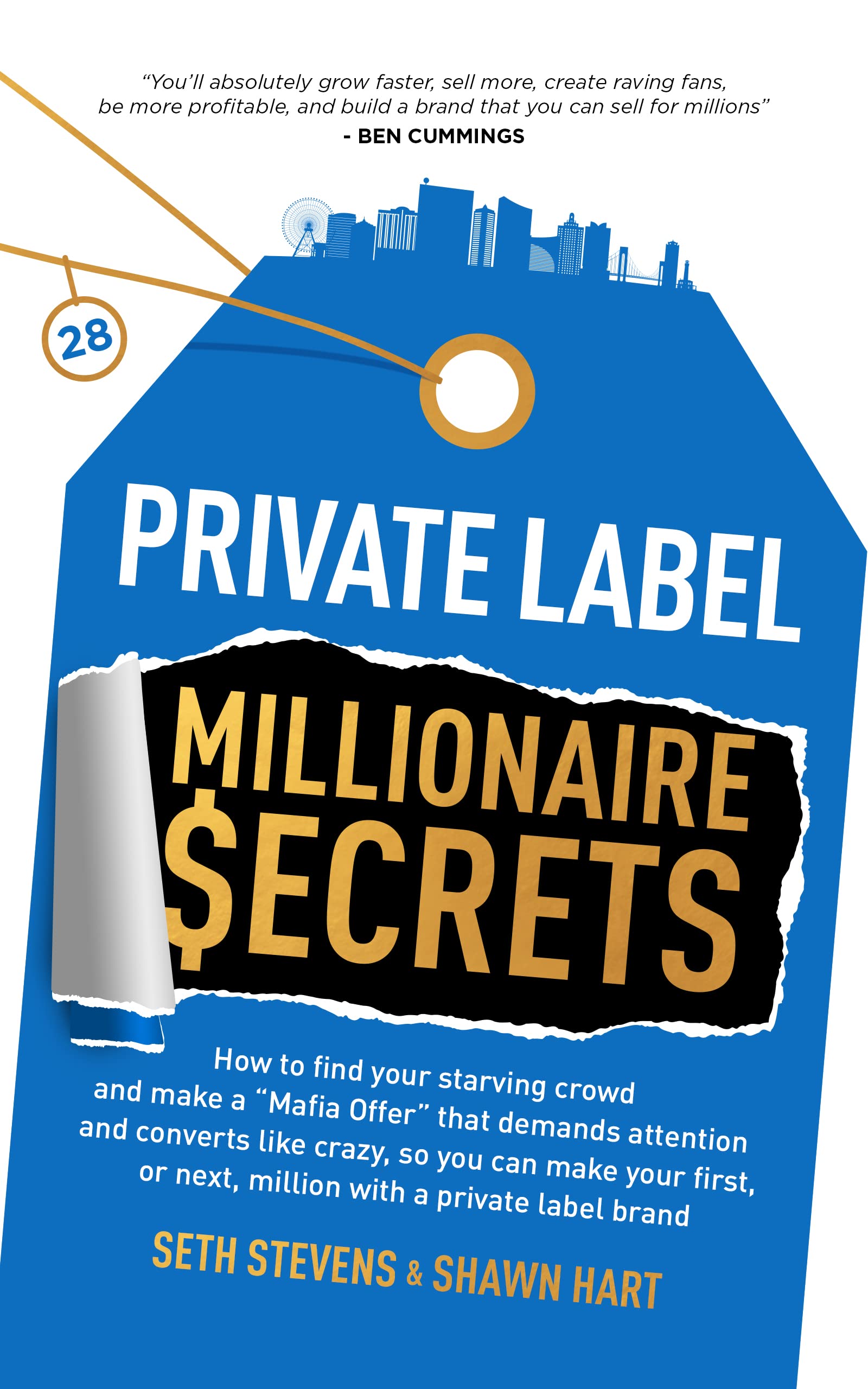 Private Label Millionaire Secrets: How to find your starving crowd and make a “Mafia Offer” that demands attention, and converts like crazy.....with a private label brand