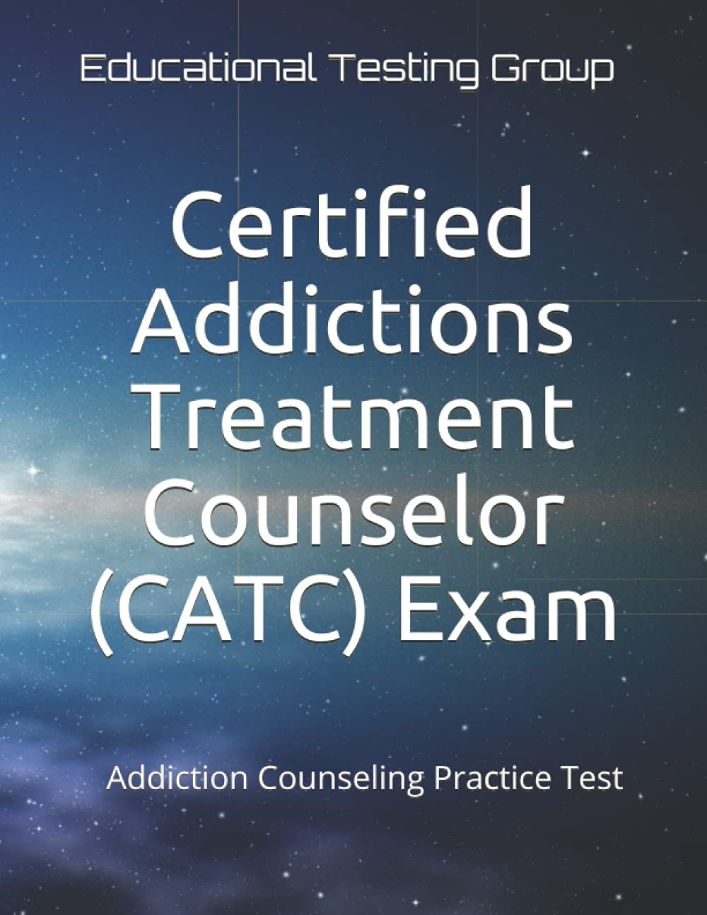 Certified Addictions Treatment Counselor (CATC) Exam Addiction