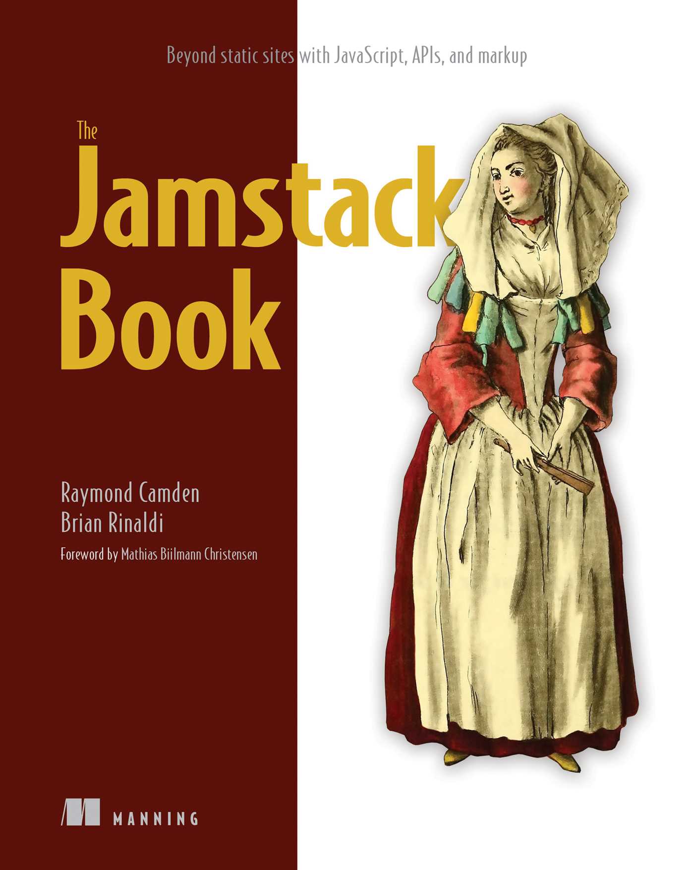 The Jamstack Book Beyond static sites with JavaScript, APIs, and markup by Raymond Camden