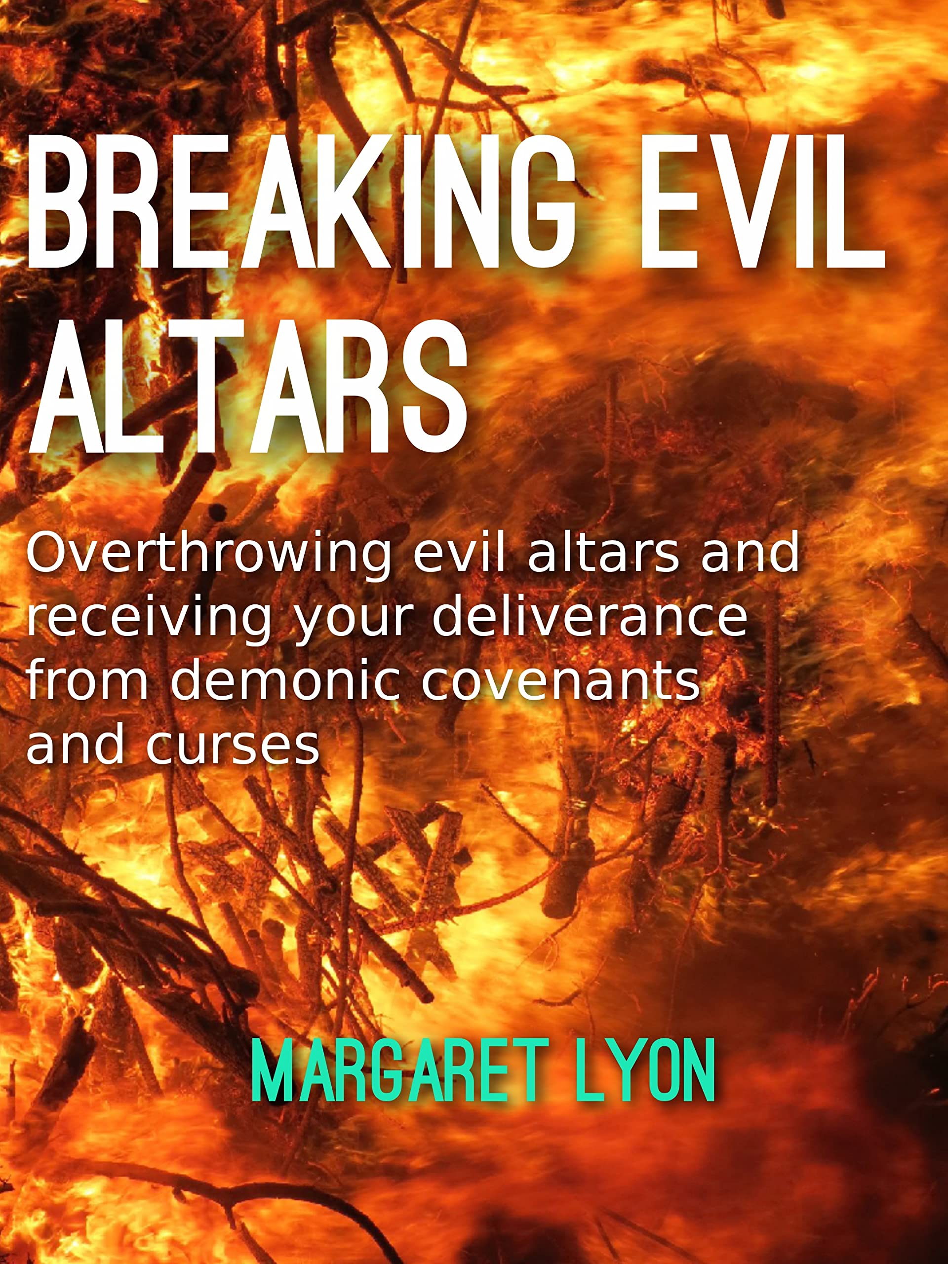 Evil Altars Overthrowing evil altars and receiving your blessings from