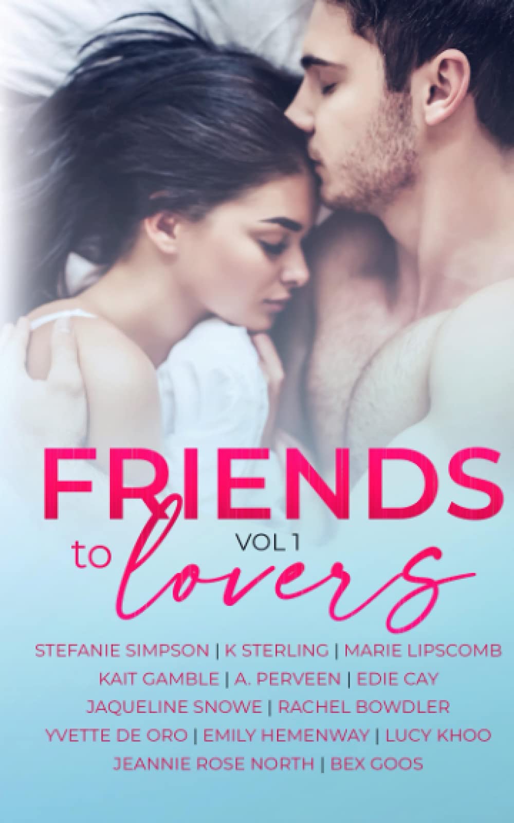Friends To Lovers: A Steamy Romance Anthology Vol 1 by Stefanie Simpson |  Goodreads