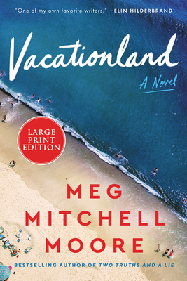  Meg Mitchell Moore  Vacationland A Novel 