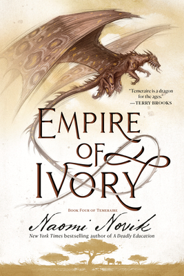 Empire of Ivory (Temeraire, #4)