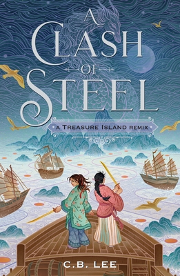 Clash of Steel: A Treasure Island Remix (Remixed Classics, #2)
