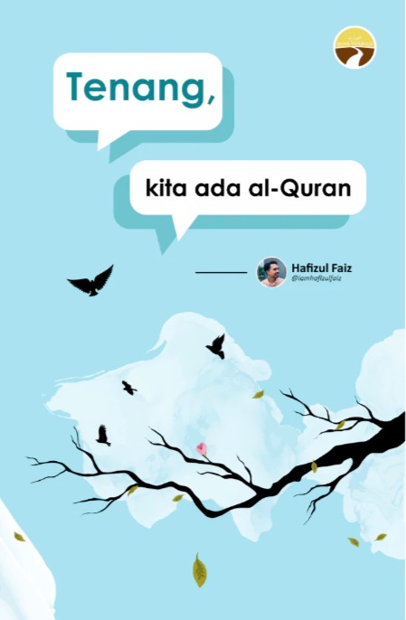 Tenang, Kita Ada Al-Quran