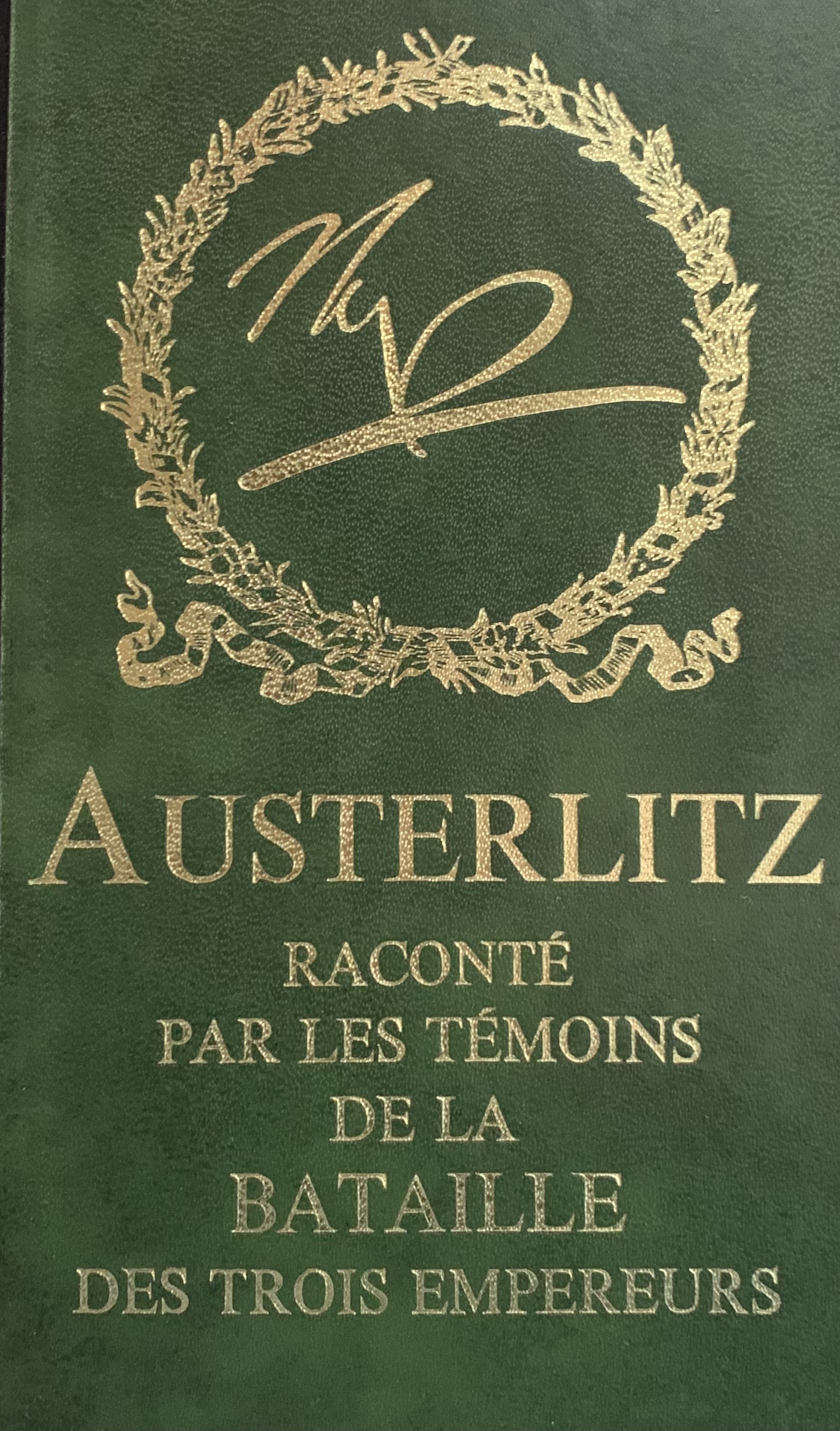 Austerlitz. Raconté par les témoins de la bataille des trois empereurs