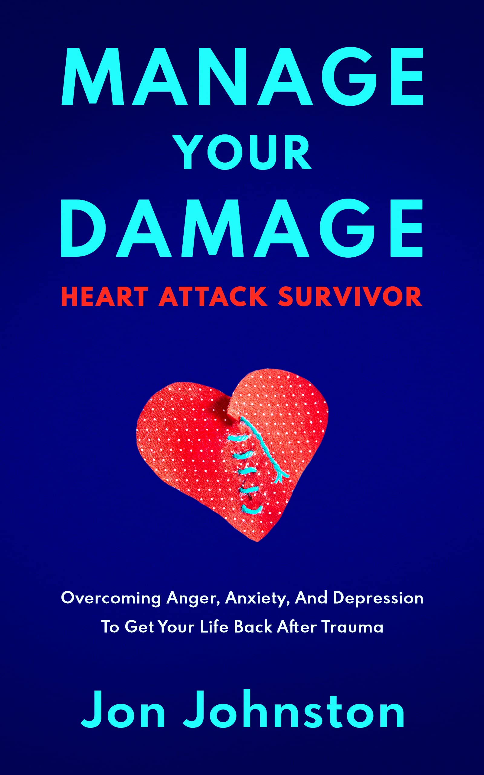 Manage Your Damage Heart Attack Survivor Anger, Anxiety