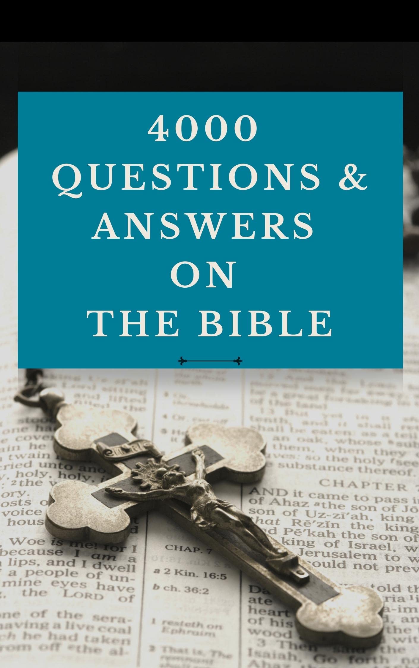 4000 questions and answers on the Bible Including helps to Bible study