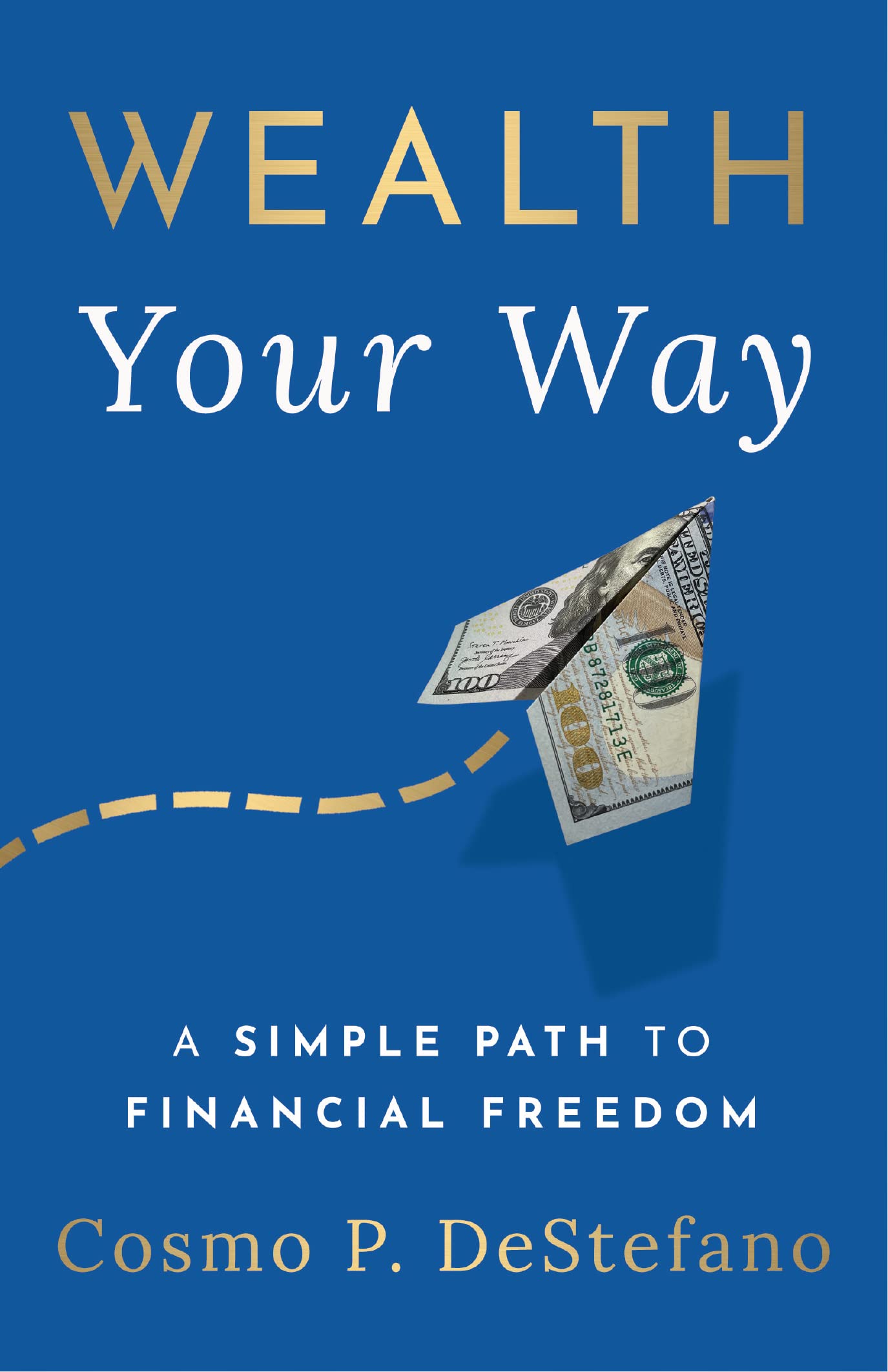 Wealth Your Way: A Simple Path to Financial Freedom