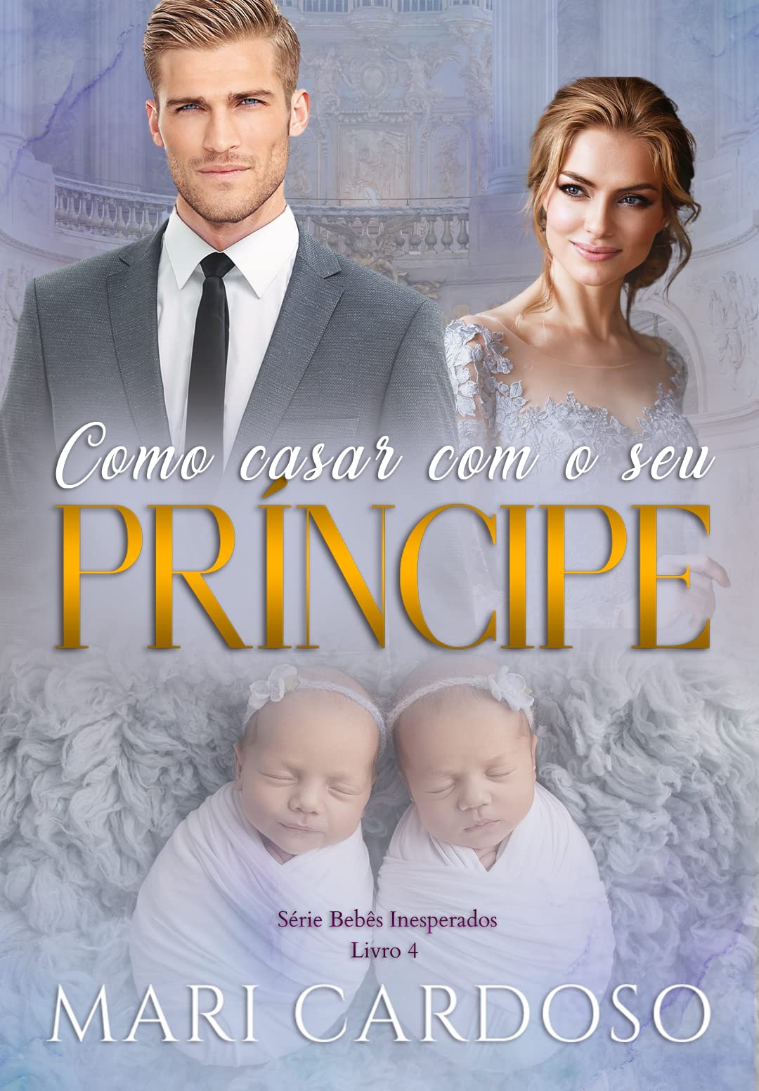 Como Casar Com Seu Príncipe: Bebês Inesperados