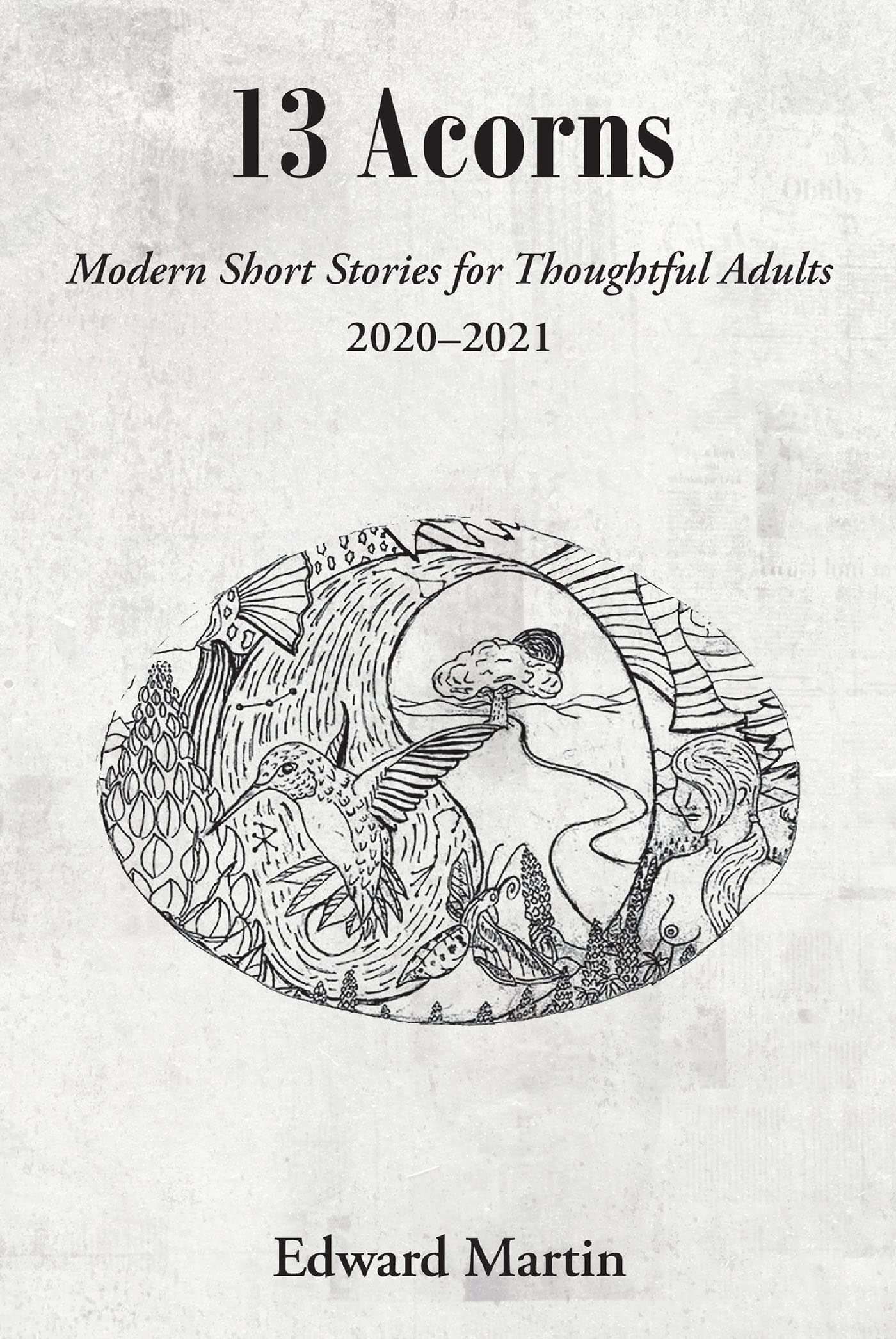 13 Acorns Modern Short Stories for Thoughtful Adults by Edward Martin