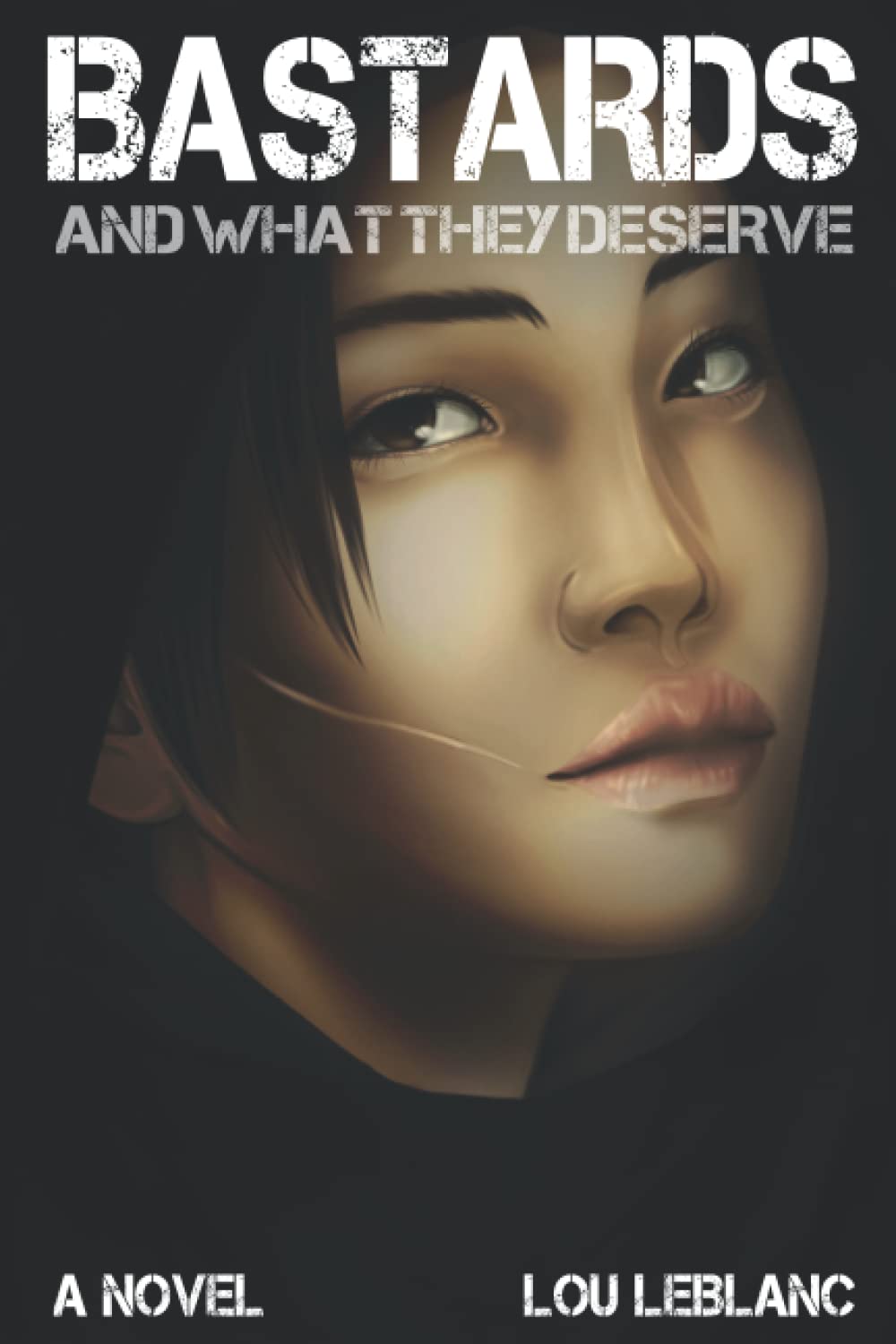 BASTARDS AND WHAT THEY DESERVE by Lou LeBlanc Goodreads