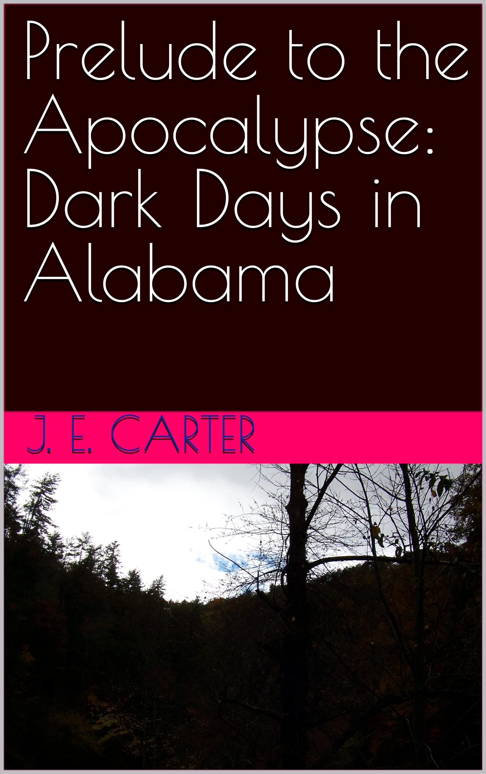 Prelude to the Apocalypse: Dark Days in Alabama