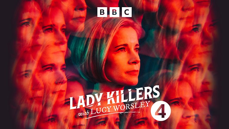 Lady Killers with Lucy Worsley