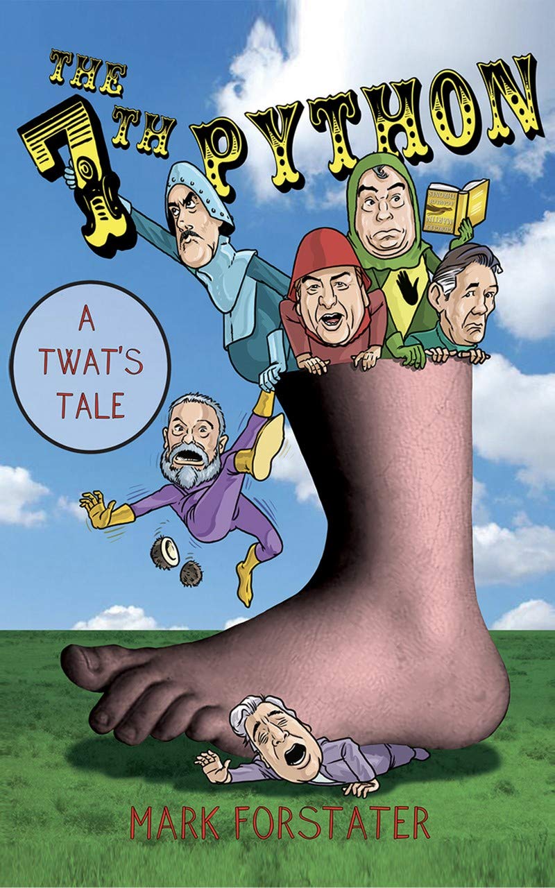 The 7th Python: A Twat's Tale by Mark Forstater | Goodreads