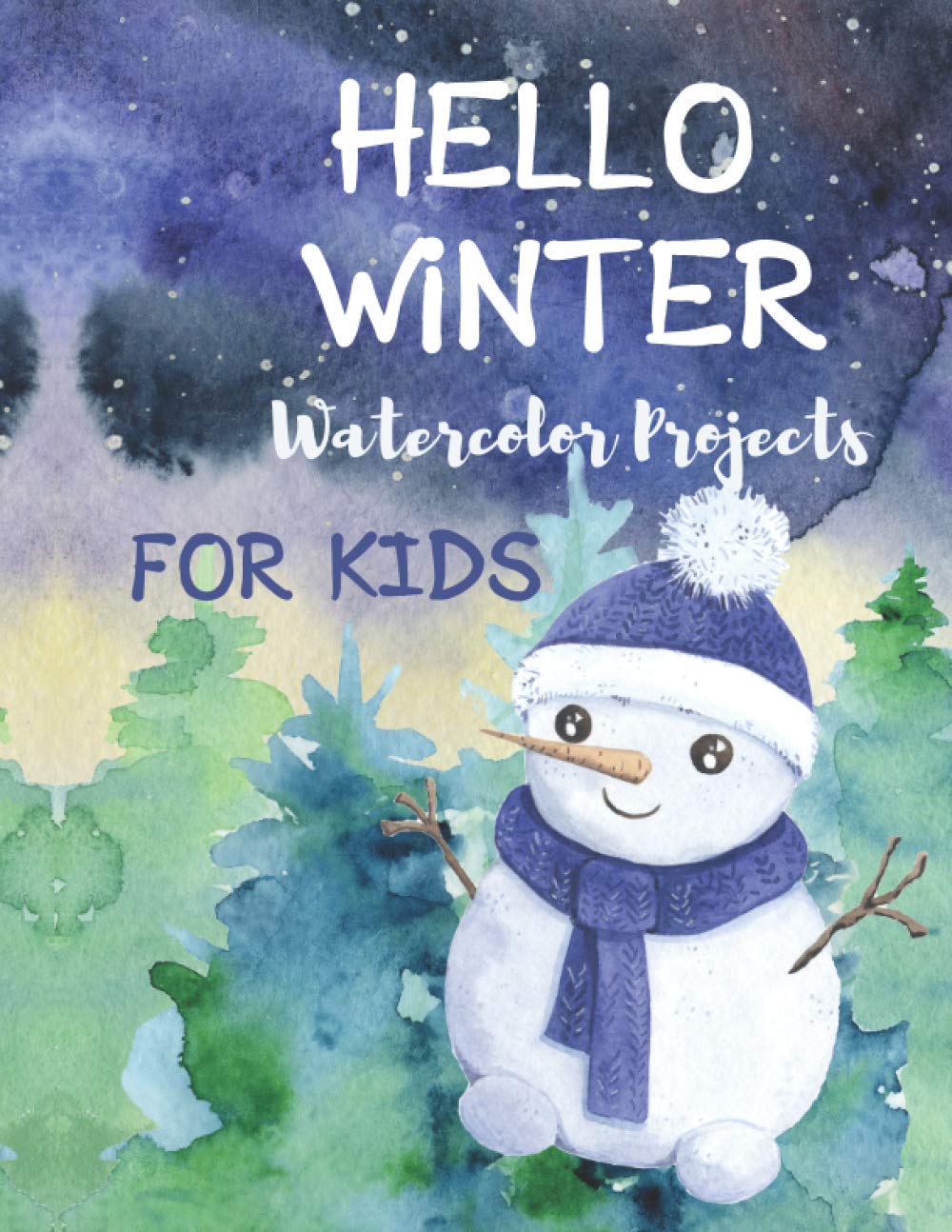 Hello Winter Watercolor Projects for Kids: Paint the Winter with Water ...