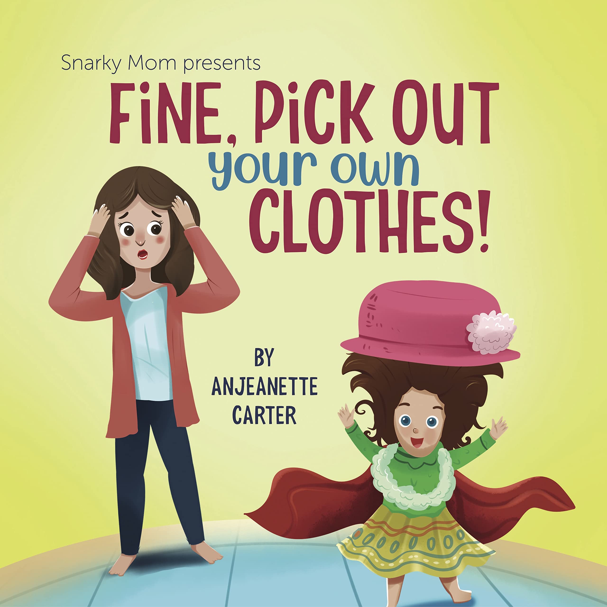 Fine, Pick Out Your Own Clothes!