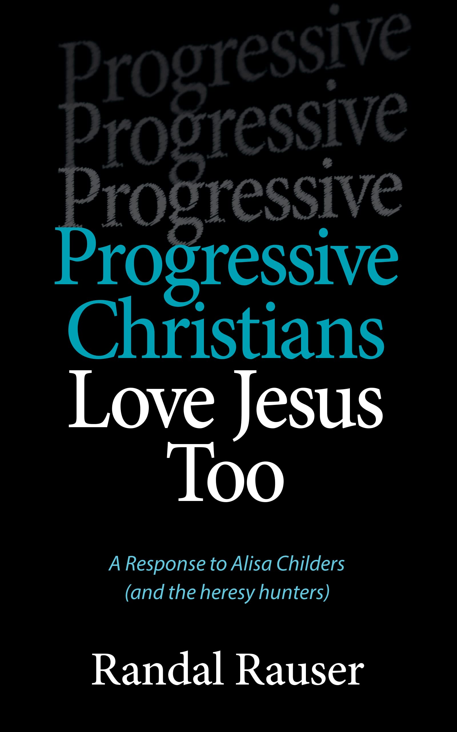 Progressive Christians Love Jesus Too: A Response to Alisa Childers