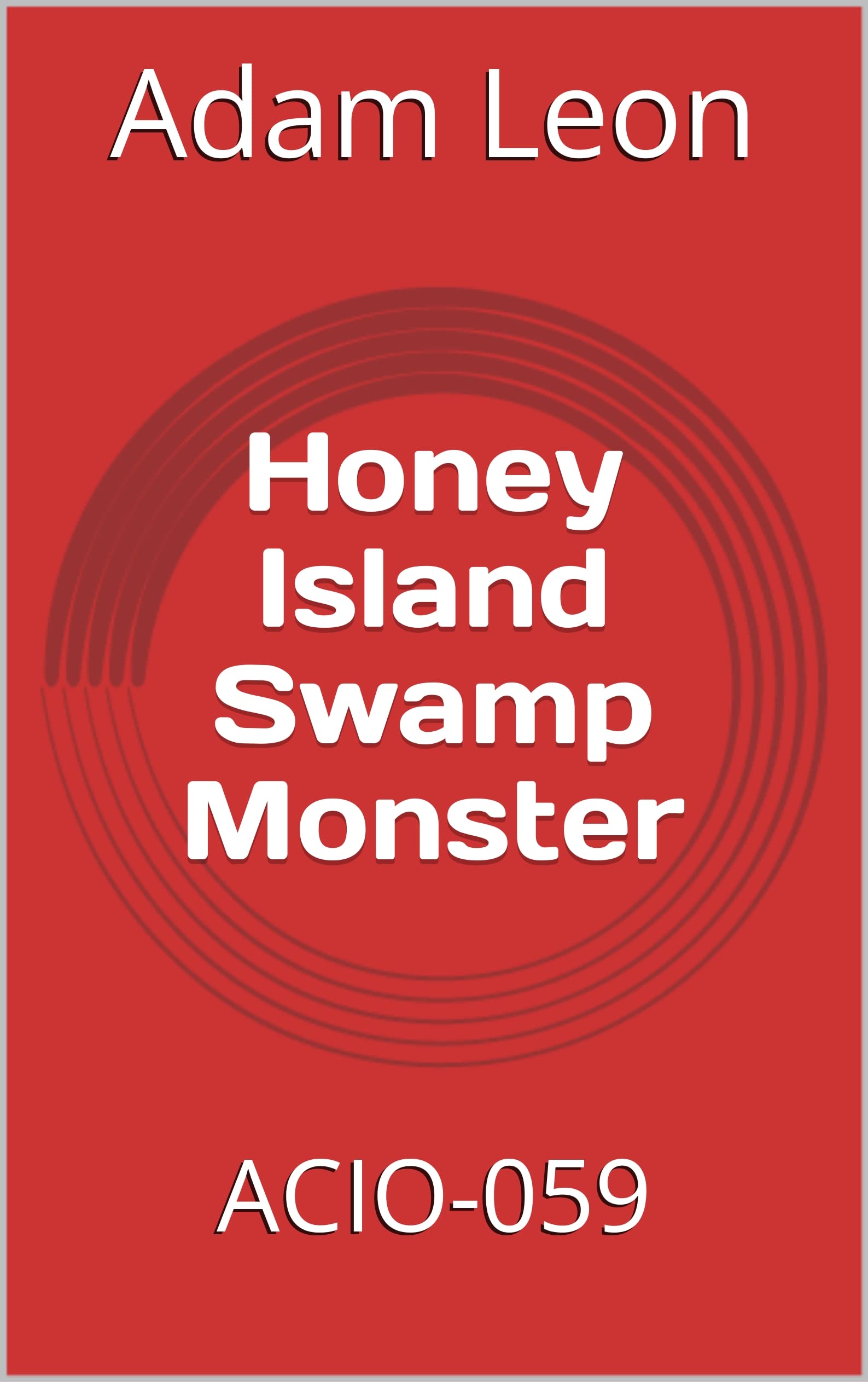 Honey Island Swamp Monster ACIO059 by Adam Leon Goodreads