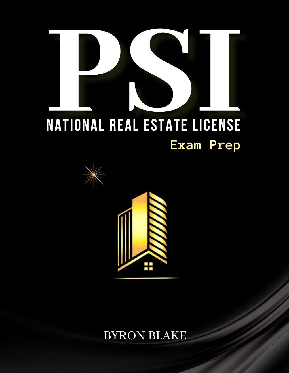 Psi National Real Estate License Exam Prep Pass Your Exam the First Time and without Stress