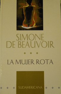 La mujer rota by Simone de Beauvoir | Goodreads