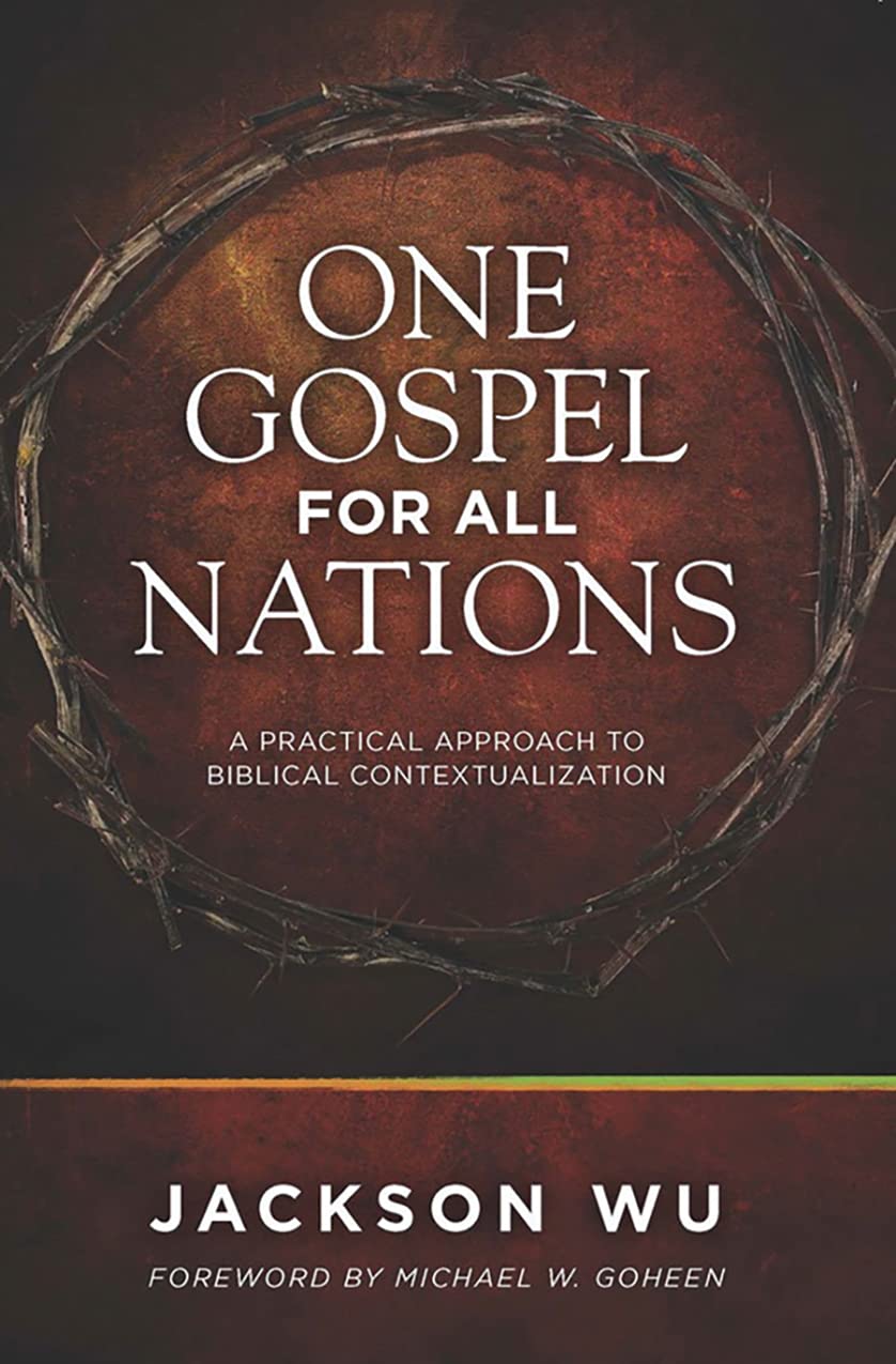 One Gospel for All Nations: A Practical Approach to Biblical Contextualization