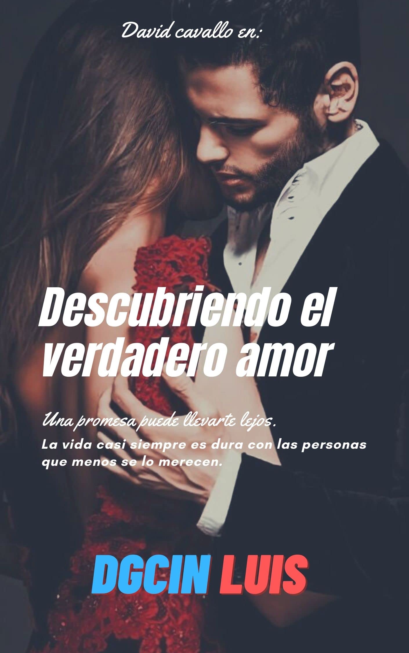 Descubriendo el verdadero amor: Novela Romantica Contemporanea