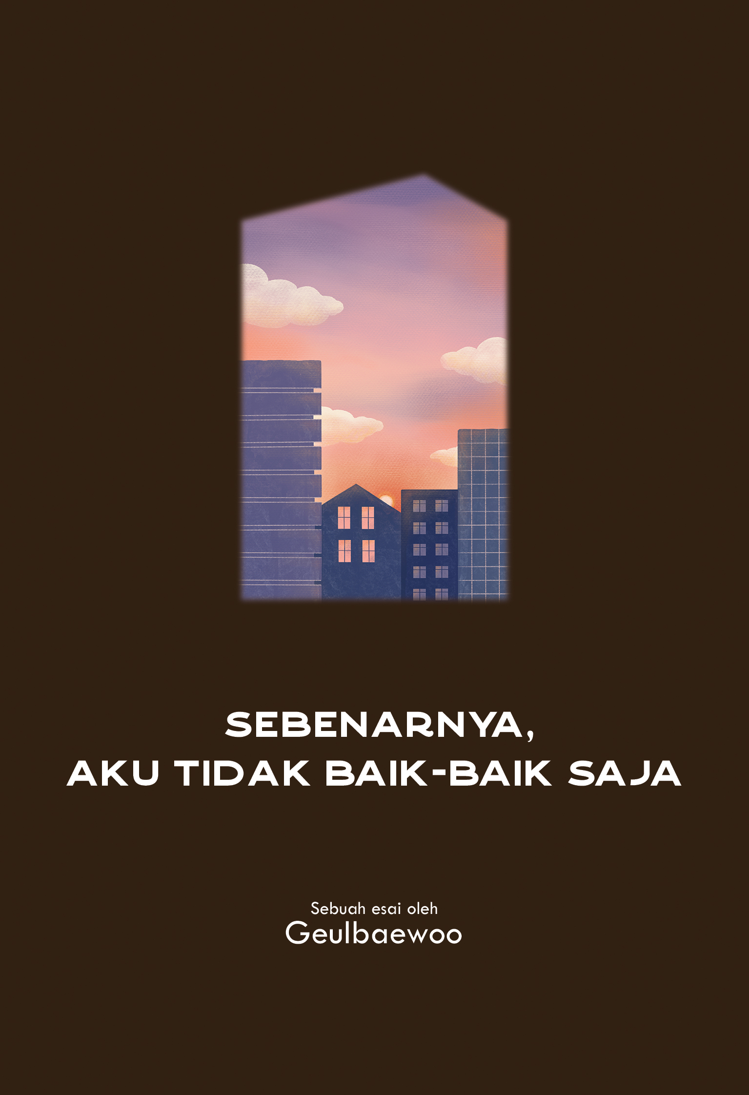 Sebenarnya, Aku Tidak Baik-Baik Saja