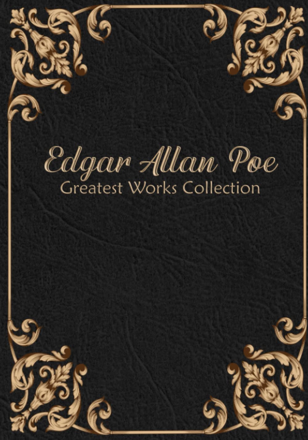 Edgar Allan Poe Greatest Works Collection Poe's most beloved short